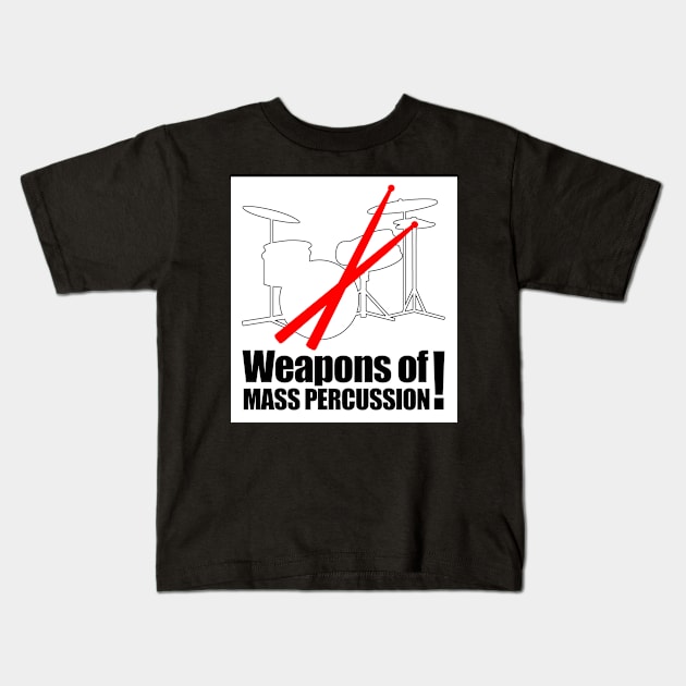 Weapons Of Mass Percussion Kids T-Shirt by jerranne